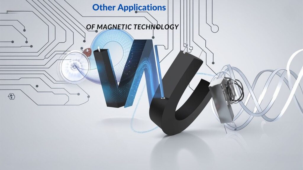 Exploring Other Applications of Magnetic Technology